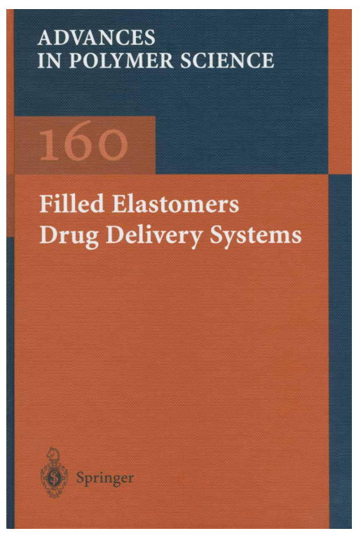 Filled Elastomers Drug Delivery Systems (Advances in Polymer Science, 160)